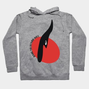 Dare to stand out Hoodie